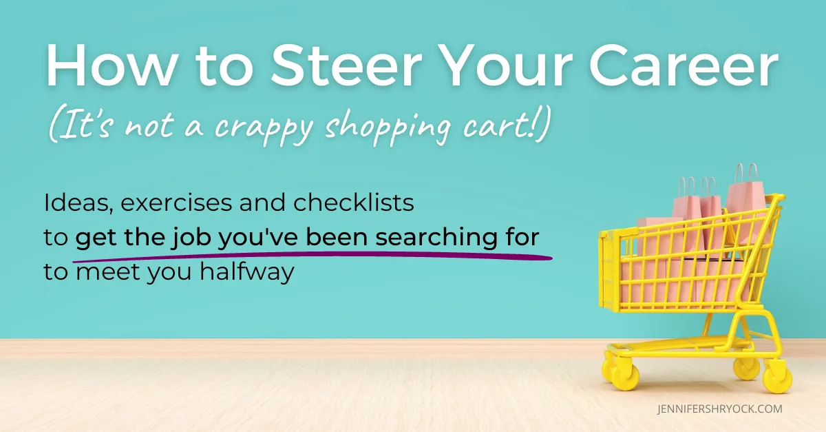 Job Hunting? How to Steer Your Career (It’s Not a Crappy Cart!)